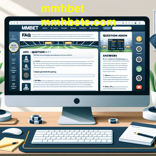 A Importância da Seção de FAQ no mmhbet
